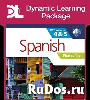 Spanish for the IB MYP 45 Phases 1-2 Dynamic Learning Package фото