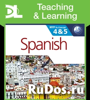 Spanish for the IB MYP 45 Phases 3-5 TeachingLearning фото